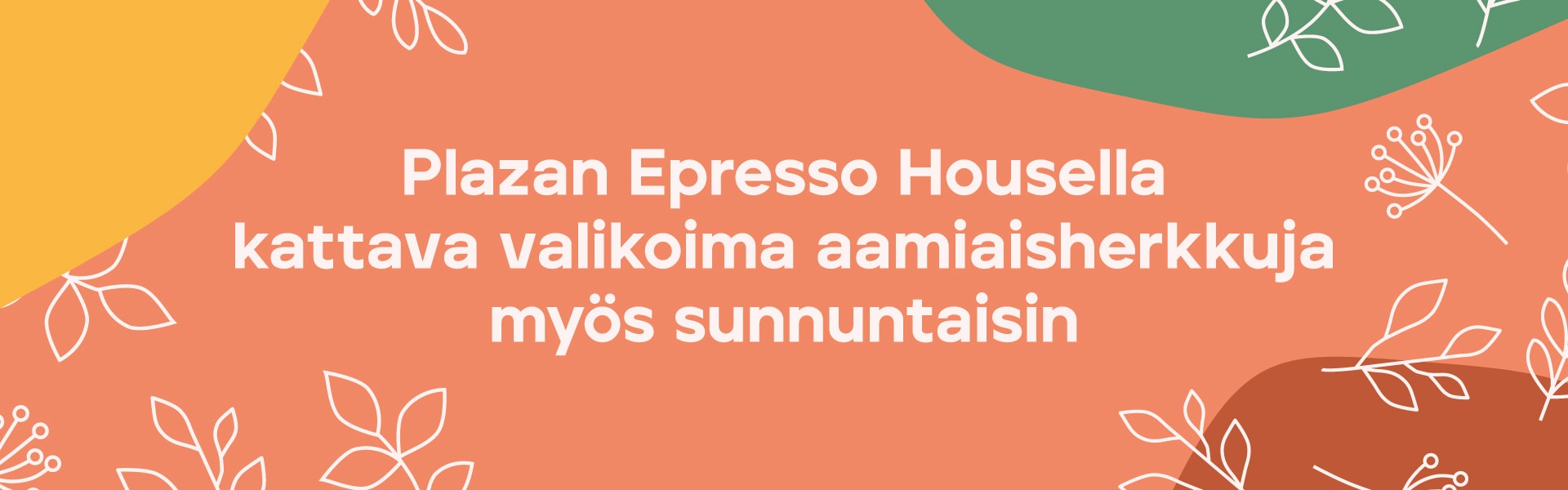 Plazan Espresso Housella kattava valikoima aamiaisherkkuja myös sunnuntaisin.