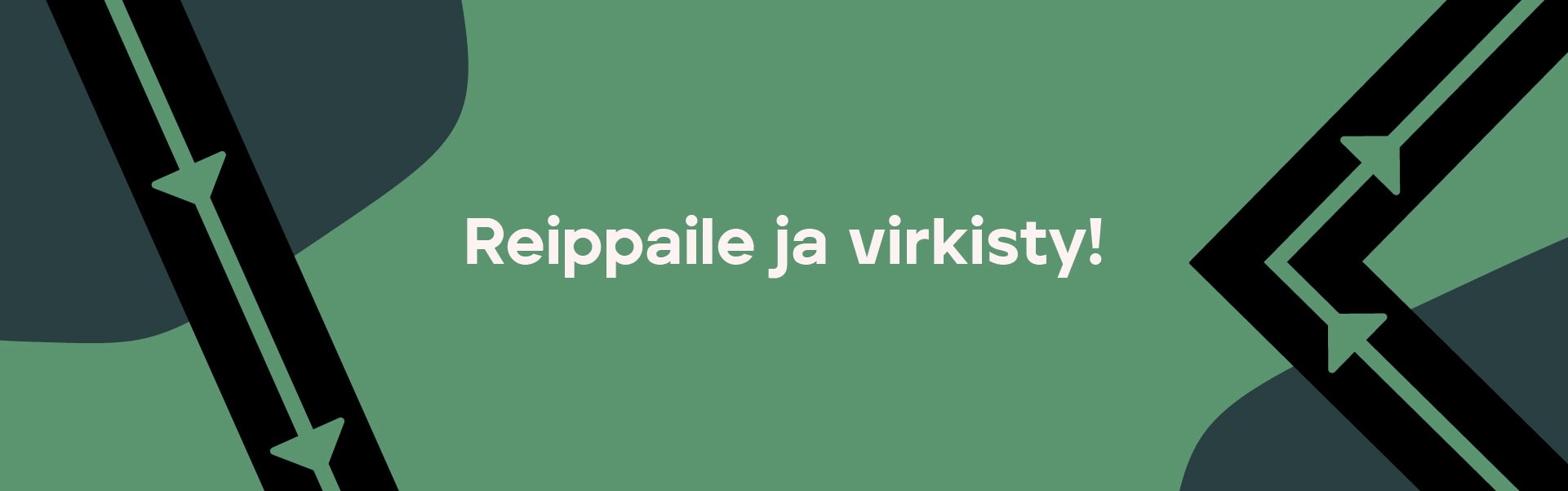 Reippaile ja virkisty!