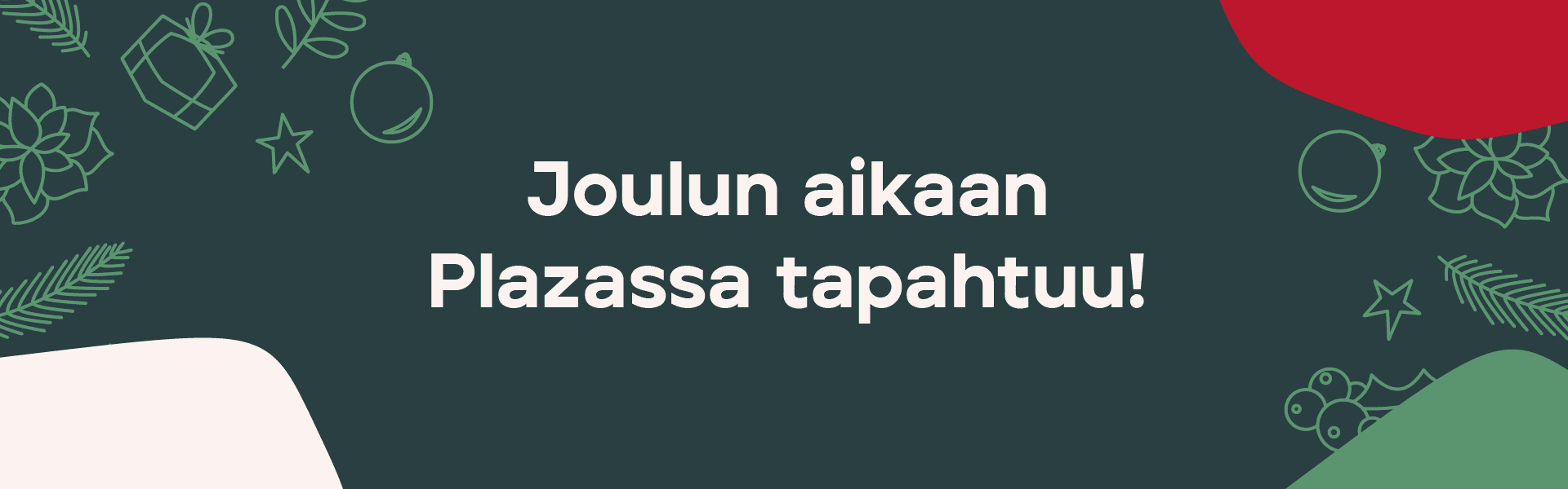Joulun aikaan Plazassa tapahtuu!
