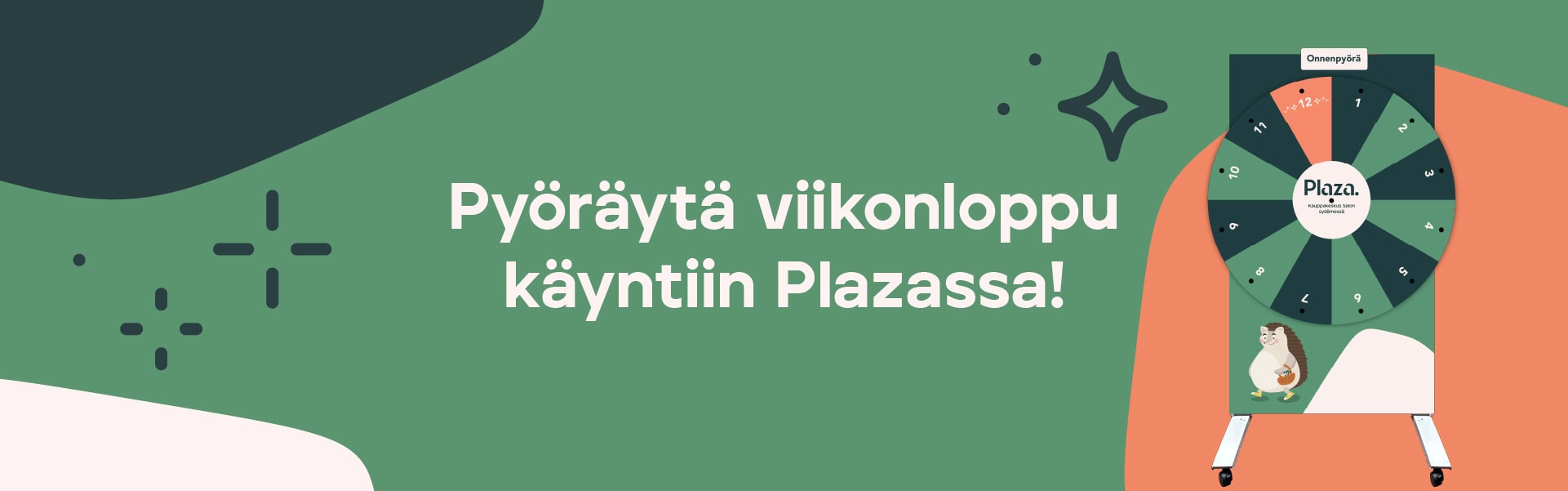 Kuvassa onnen pyörä ja teksti: Pyöräytä viikonloppu käyntiin Plazassa.