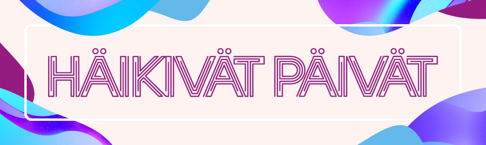 Häikivät päivät.